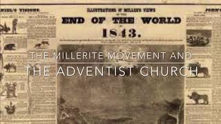 The Millerite Movement and the Beginning of the Adventist Church [upl. by Ahtan]