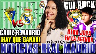 ⚽HOY CÁDIZR MADRID ¡HAY que GANAR ALINEACIONES y PRONÓSTICO  GUI RUCK NUEVA JOYA para el MADRID [upl. by Oynotna]