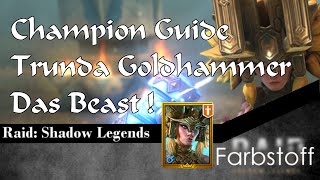 Raid Shadow Legends  Champion Guide  Trunda Goldhammer  genannt Das Beast [upl. by Tudor]