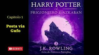 Harry Potter e il Prigioniero di Azkaban Audiolibro Italiano letto da Francesco Pannofino Capitolo 1 [upl. by Sral560]