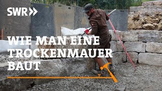 Wie man eine Trockenmauer baut  SWR Handwerkskunst [upl. by Dymphia327]