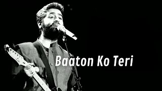 Baaton Ko Teri Song Lyrics  Arijit Singh  Himesh Reshammiya  Shabbir JustLyricsHindi songlyrics [upl. by Eniamirt559]