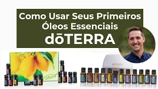 Como Usar os Óleos Essenciais doTERRA  Kit Brasil Living e Kit Essencial Para o Lar Rotina Diária [upl. by Swetiana]