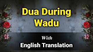 Dua During Wudu With English Translation amp Transliteration  Merciful Creator [upl. by Auhsohey]