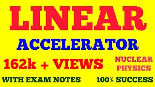 LINEAR ACCELERATOR  LINAC  AIM PRINCIPLE CONSTRUCTION WORKING OF LINEAR ACCELERATOR  NOTES [upl. by Godart]