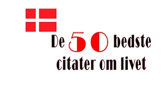 De 50 bedste citater om livet  citater  de 50 citater [upl. by Keil]