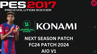 PES 2017  NEXT SEASON PATCH 2024 AIO V1  FC24 PATCH [upl. by Mllly]