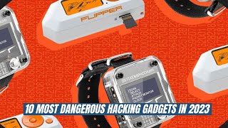 The 10 Most Dangerous Hacking Gadgets in 2023 hacker gadgets [upl. by Notneiuq]