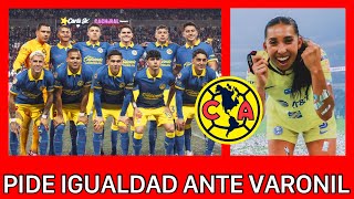 🚨Jugadora de América Femenil CONTRA LA VARONIL  Pide JUGAR EN EL AZTECA TAMBIÉN  Noticias Femenil [upl. by Past347]