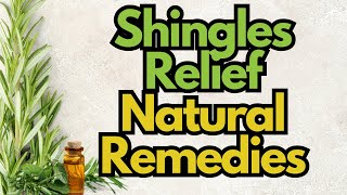 Effective Natural Remedies for Shingles Say Goodbye to Pain and Discomfort [upl. by Marpet589]