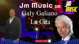 Galy Galiano  La Cita JM Music Dr [upl. by Kovacev836]