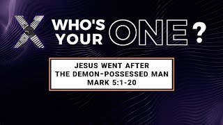 Jesus Went After the DemonPossessed Man  Whos Your One 3 [upl. by Idid]