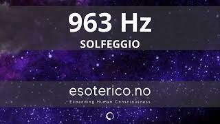 SOLFEGGIO FREQUENCY  963 Hz [upl. by Eelac]