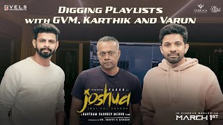 Digging Playlists with GVM Karthik and Varun  Joshua  Ondraga Entertainment [upl. by Oinotnas]