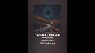 How long until the end2 2 [upl. by Henryson]