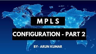 MPLS in Hindi  Configuration part2  Arun Kumar  Cisco Trainer [upl. by Adiari]