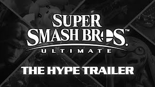 THE HYPE TRAILER  SUPER SMASH BROS ULTIMATE AMV [upl. by Ahcurb]