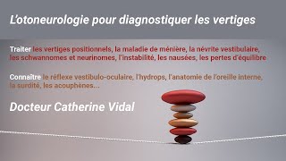 LOtoneurologie par le Dr Catherine Vidal [upl. by Alexia]