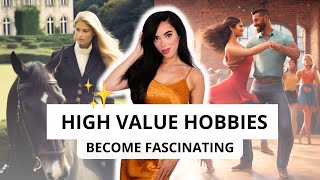 High Value Hobbies  Become the Most Interesting amp Feminine Woman ✨ [upl. by Airdnassac]