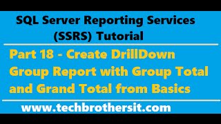 SSRS Tutorial 18  Create DrillDown Group Report with Group Total and Grand Total from Basics [upl. by Sonaj]