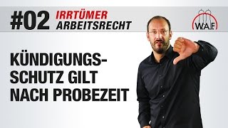 Arbeitsrecht Irrtümer 2  Der Kündigungsschutz gilt nach der Probezeit  Betriebsrat Video [upl. by Rella]