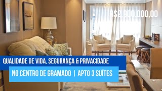 SEGURANÇA E TRANQUILIDADE NO CENTRO DE GRAMADO  APARTAMENTO 3 SUÍTES [upl. by Blount421]