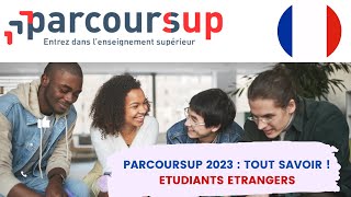 Parcoursup 2023  Tout savoir   Etudiants Etrangers [upl. by Anilek366]