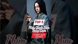 Top 5 những bộ phim quyền mưu Trung Quốc hay nhất trong 3 năm gần đây  Top Phim Trung [upl. by Imuya128]