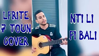 7TOUN LFRITE amp NTI LI FIBALI COVER [upl. by Aiduan]