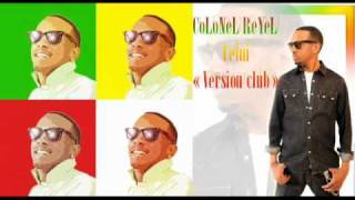 Colonel reyel  celui Version club [upl. by Nalid809]