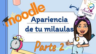 ✨2️⃣😎MOODLE  Apariencia de tu milaulasParte 2 [upl. by Sitelc]