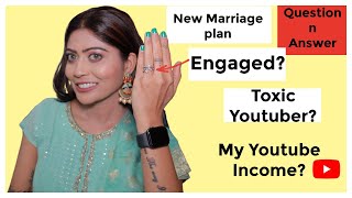 LIFE UPDATE Q amp A  Engaged New Marriage plan toxic YouTuber Youtube income [upl. by Aelsel]