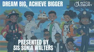 NTCG Oldbury  Dream Big Achieve Bigger  Sis Sonia Walters [upl. by Emmalyn]