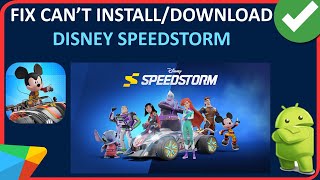 How To Fix Cant InstallDownload Disney Speedstorm App On Android From Play Store [upl. by Ardnikat]