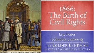 Eric Foner on 1866 and the Birth of Civil Rights [upl. by Adnir]