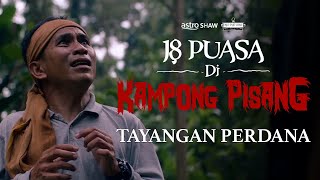 18 PUASA DI KAMPONG PISANG  TAYANGAN PERDANA  15 MINIT PERTAMA [upl. by Gloriane]