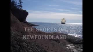 THE SHORES OF NEWFOUNDLAND [upl. by Nyrhtakyram]