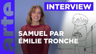 Samuel  Rencontre avec la réalisatrice Emilie Tronche  ARTE [upl. by Lody]