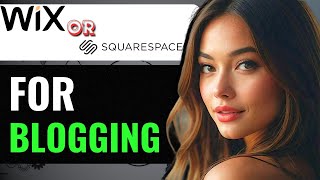 WIX VS SQUARESPACE FOR BLOGGING WHICH IS BETTER 2024 FULL GUIDE [upl. by Alamak877]