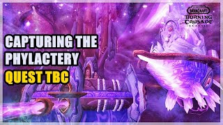 Capturing the Phylactery Quest TBC [upl. by Kabob2]