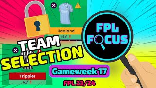 FPL 2324  GAMEWEEK 17 TEAM SELECTION [upl. by Nihahs]