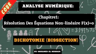 4📌 chapitre 1 Résolution Des Équations Nonlinéaires  la méthode de Dichotomie  Bissection [upl. by Alehs218]