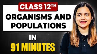 ORGANISMS AND POPULATIONS in 91 Minutes  Biology Chapter 13  Full Chapter Revision Class 12th [upl. by Anela]