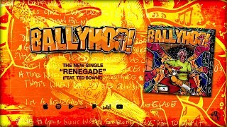 Ballyhoo  Renegade feat Ted Bowne  Official Lyric Video [upl. by Occer]