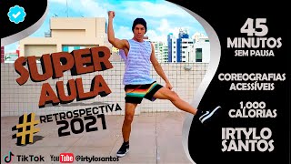 Super Aula de Dança  Ritmos  Zumba  MELHORES HITS DO ANO 2021  45 Min Sem Pausa  irtylosantos [upl. by Akenahs58]