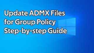 How to update ADMX files for Group Policy [upl. by Joslyn]