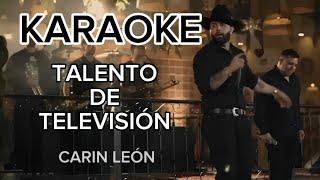 Talento de televisión  Medley Apache Carin León KARAOKE [upl. by Ramedlab810]