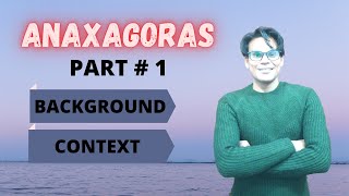 Anaxagoras  Part  1  Anaxagoras background and context  Greek Philosophy  Waqas Aziz Lectures [upl. by Maddalena]