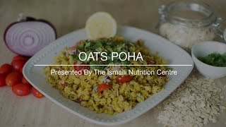 Cooking Oats Poha  TheIsmaili Nutrition Centre [upl. by Baese]