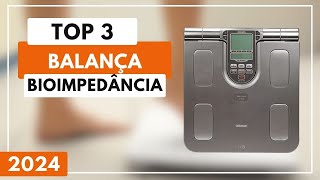 Top 3 Melhores Balança de Bioimpedância Para 2024 [upl. by Oliver608]